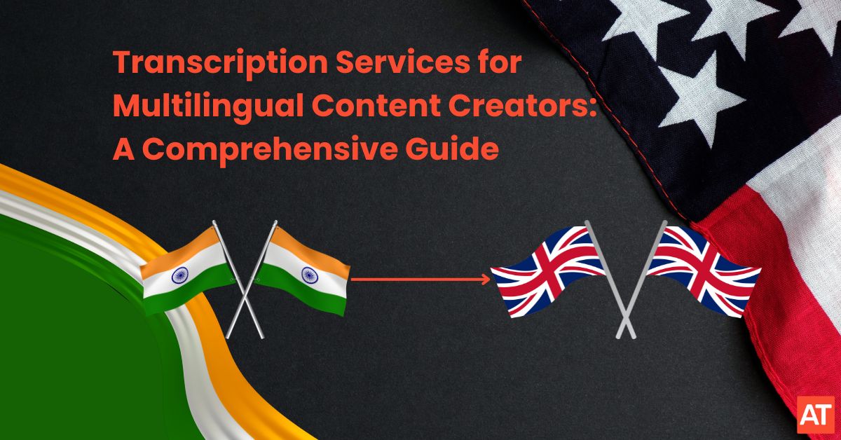 Indian and British/American Flags - Symbolizing Hindi to English Transcription Services